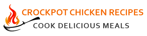 Crockpot Chicken Recipes – Cook Delicious Meals